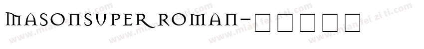 MasonSuper Roman字体转换